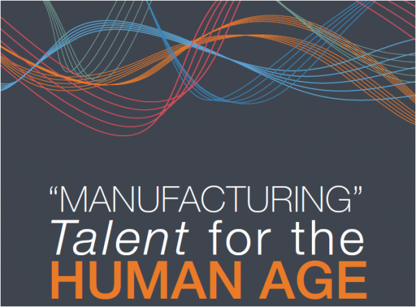 Manufacturing Talent for the Human Age