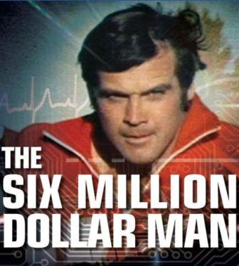 The 6 million dollar man