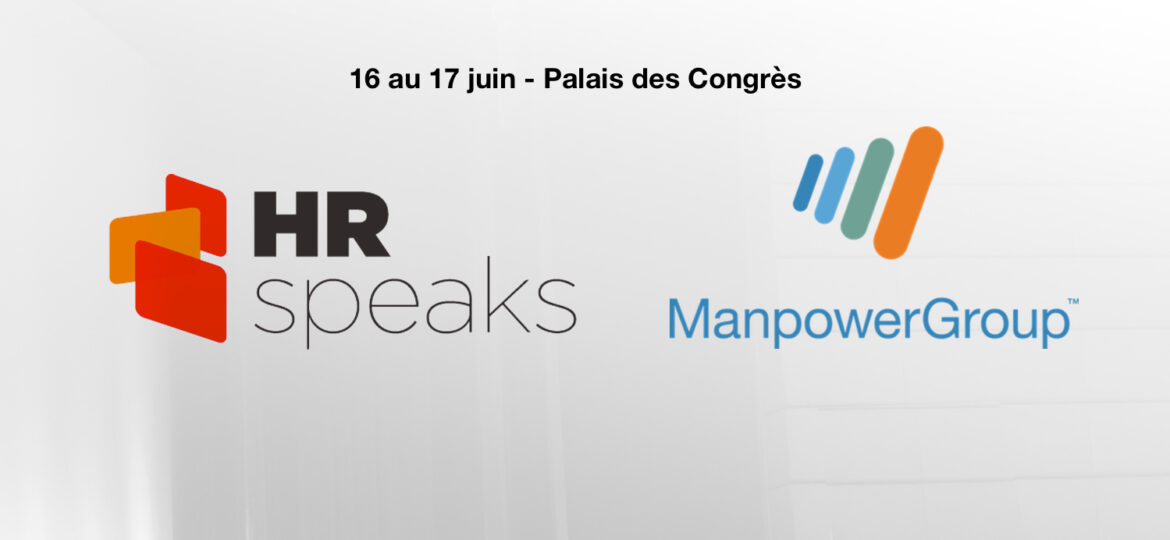 ManpowerGroup, partenaire majeur du congrès HR Speaks